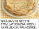 NIKADA VIŠE NEĆETE STAVLJATI