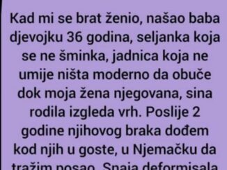 Kad mi se brat ženio, našao baba djeovojku 36 godina